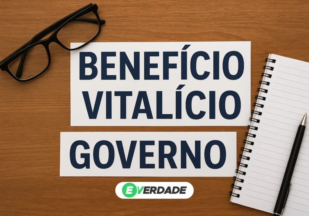 Benefício vitalício governo: Descubra quem tem direito - É Verdade