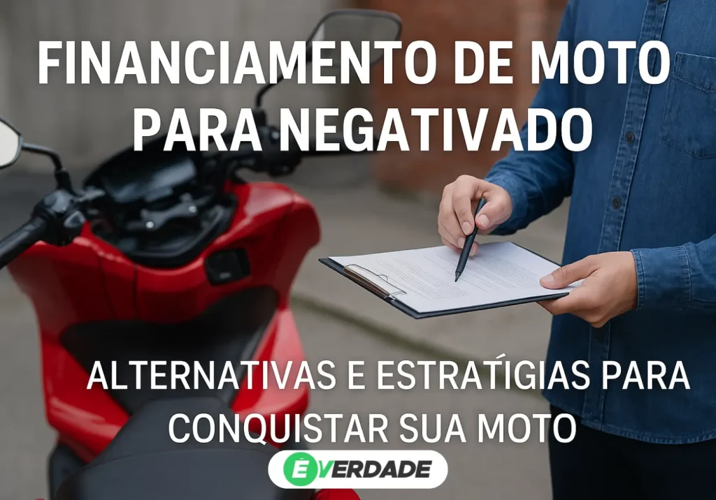 Financiamento de moto para negativado: Conquiste sua moto - É Verdade