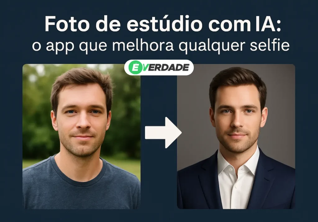 Foto de estúdio com IA: O app que melhora qualquer selfie - É Verdade