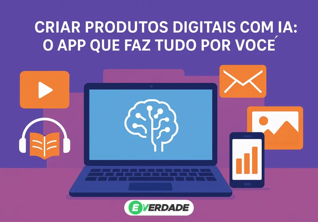 Criar produtos digitais com IA: O app que faz tudo por você - É Verdade